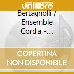 Bertagnolli / Ensemble Cordia - Passionate Baroque Arias cd musicale di Bertagnolli / Ensemble Cordia