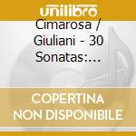 Cimarosa / Giuliani - 30 Sonatas: Arrangements For Guitar cd