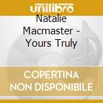 Natalie Macmaster - Yours Truly cd musicale di Natalie Macmaster