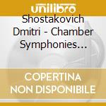 Shostakovich Dmitri - Chamber Symphonies Opus 49A cd
