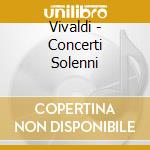 Vivaldi - Concerti Solenni cd