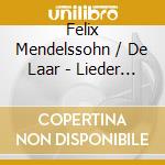 Felix Mendelssohn / De Laar - Lieder Ohne Worte cd musicale di Mendelssohn / De Laar