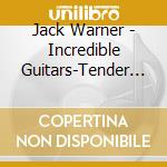 Jack Warner - Incredible Guitars-Tender Moments-Sonic cd