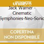 Jack Warner - Cinematic Symphonies-Neo-Sonic cd