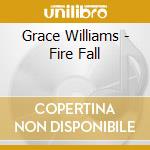 Grace Williams - Fire Fall cd