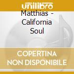 Matthias - California Soul cd