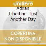 Adrian Libertini - Just Another Day cd