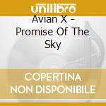 Avian X - Promise Of The Sky cd