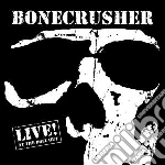 Bonecrusher - Live! At The Doll Hut cd