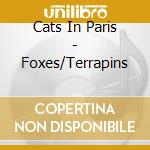 Cats In Paris - Foxes/Terrapins cd