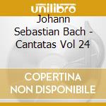 Johann Sebastian Bach - Cantatas Vol 24 cd musicale di Johann Sebastian Bach