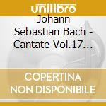Johann Sebastian Bach - Cantate Vol.17 Berlin (2 Cd) cd musicale di Monteverdi Choir