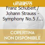Franz Schubert / Johann Strauss - Symphony No.5 / Serenade No.2 cd