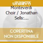 Monteverdi Choir / Jonathan Sells: Bruckner & Gesualdo Echoing Across cd