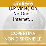 (LP Vinile) Oh No Ono - Internet Warrior (12