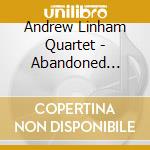 Andrew Linham Quartet - Abandoned Silence cd