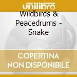 Wildbirds & Peacedrums - Snake cd