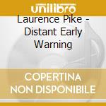 Laurence Pike - Distant Early Warning