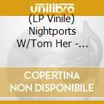 (LP Vinile) Nightports W/Tom Her - Nightports W/Tom Herbertlabe vinile