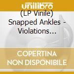 (LP Vinile) Snapped Ankles - Violations (Coloured) vinile
