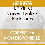 (LP Vinile) Craven Faults - Enclosures vinile