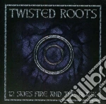 Twisted Roots - 12 Skies Fire And The Black cd