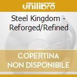 Steel Kingdom - Reforged/Refined cd