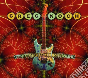 Greg Koch - Strat'S Got Your Tongue cd musicale di Greg Koch