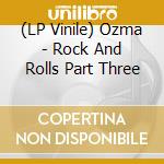 (LP Vinile) Ozma - Rock And Rolls Part Three vinile