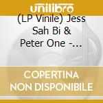 (LP Vinile) Jess Sah Bi & Peter One - Our Garden Needs Its Flowers lp vinile di Jess Sah Bi & Peter One