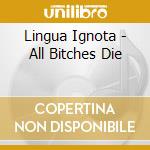 Lingua Ignota - All Bitches Die