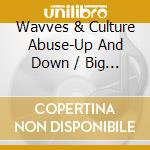Wavves & Culture Abuse-Up And Down / Big Cloud cd