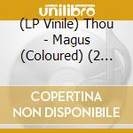 (LP Vinile) Thou - Magus (Coloured) (2 Lp) lp vinile di Thou