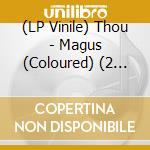 (LP Vinile) Thou - Magus (Coloured) (2 Lp) vinile
