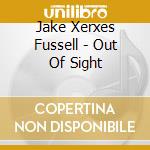 Jake Xerxes Fussell - Out Of Sight cd