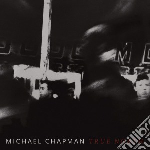Michael Chapman - True North cd musicale di Michael Chapman