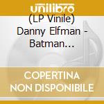 (LP Vinile) Danny Elfman - Batman Original Score lp vinile di Danny Elfman