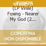(LP Vinile) Foxing - Nearer My God (2 Lp) lp vinile di Foxing