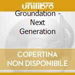 Groundation - Next Generation cd