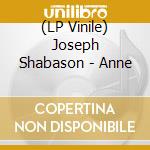 (LP Vinile) Joseph Shabason - Anne lp vinile di Joseph Shabason