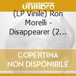 (LP Vinile) Ron Morelli - Disappearer (2 Lp) vinile