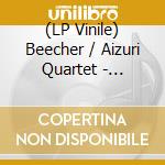 (LP Vinile) Beecher / Aizuri Quartet - Blueprinting vinile