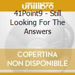 41Point9 - Still Looking For The Answers cd