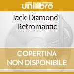 Jack Diamond - Retromantic cd