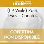 (LP Vinile) Zola Jesus - Conatus lp vinile di Zola Jesus
