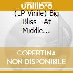 (LP Vinile) Big Bliss - At Middle Distance lp vinile di Big Bliss