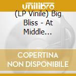 (LP Vinile) Big Bliss - At Middle Distance vinile