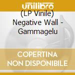(LP Vinile) Negative Wall - Gammagelu vinile