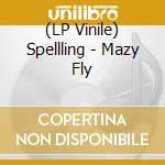 (LP Vinile) Spellling - Mazy Fly vinile