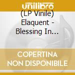 (LP Vinile) Elaquent - Blessing In Disguise